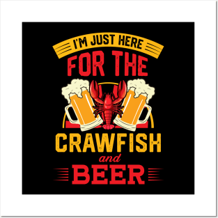 Funny Crawfish Lobster I'm Just Here For The Crawfish & Beer Posters and Art